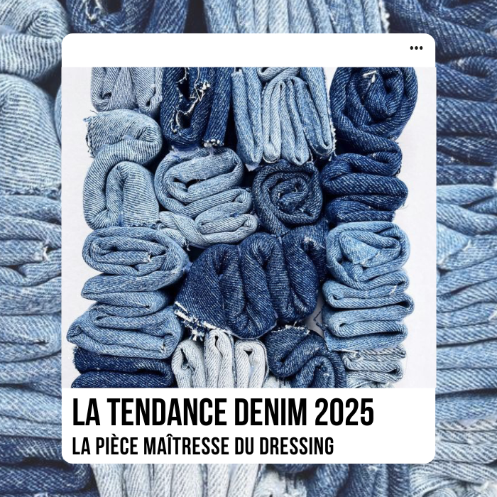 Tendance denim 2025 : Le jean, la pièce maîtresse du dressing
