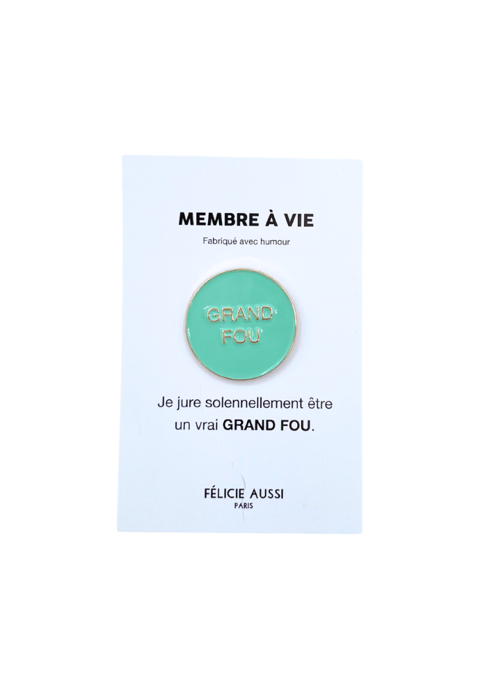 Pin's Grand Fou - Félicie Aussi