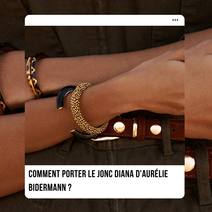 Comment porter le jonc Diana d'Aurélie Bidermann ? Tailles, couleurs, accumulations