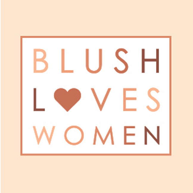 Blush Loves Women