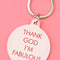Thank God I'm Fabulous Keychain