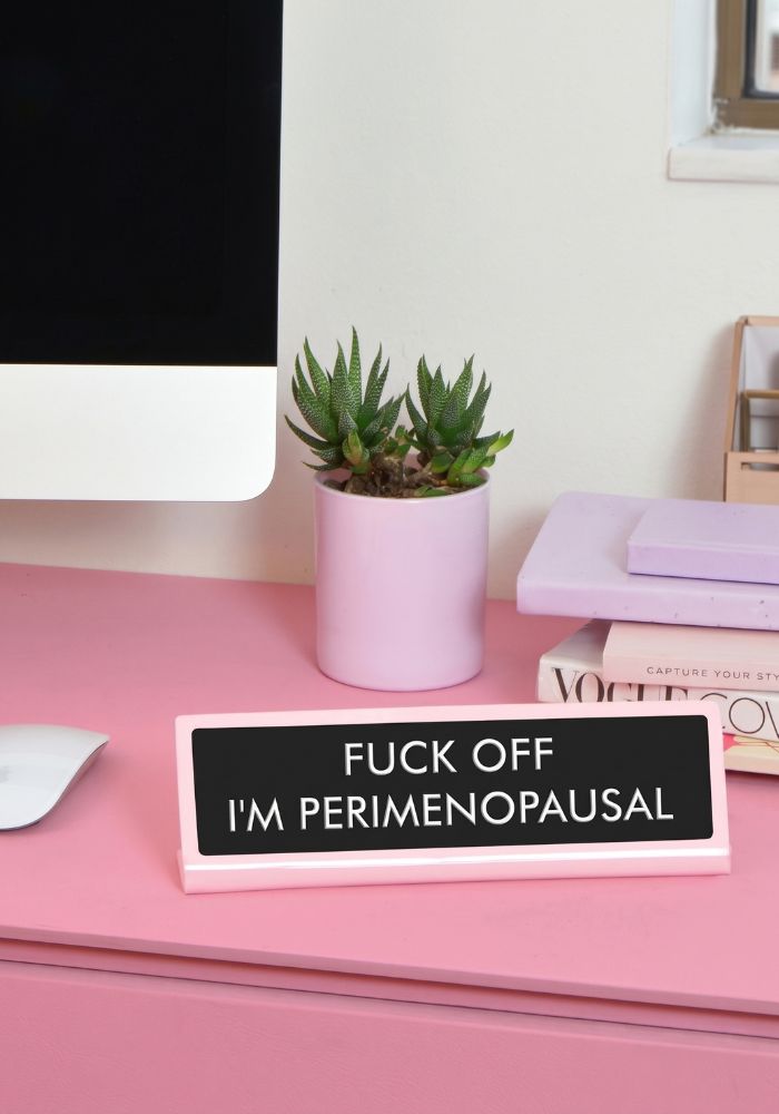 Plaque De Bureau Fuck Off Im Perimenopausal - Flamingo Candles