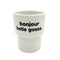 Gobelet Bonjour Belle Gosse